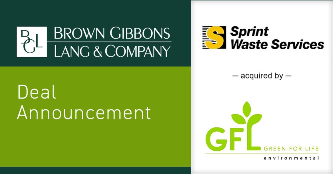 Brown Gibbons Lang & Company (BGL) is pleased to announce the sale of Sprint Waste Services, LP (Sprint) to GFL Environmental Inc. (NYSE: GFL; TSX: GFL). BGL’s Environmental & Industrial Services investment banking team served as the exclusive financial advisor to Sprint in the transaction. Specific terms of the transaction were not disclosed.