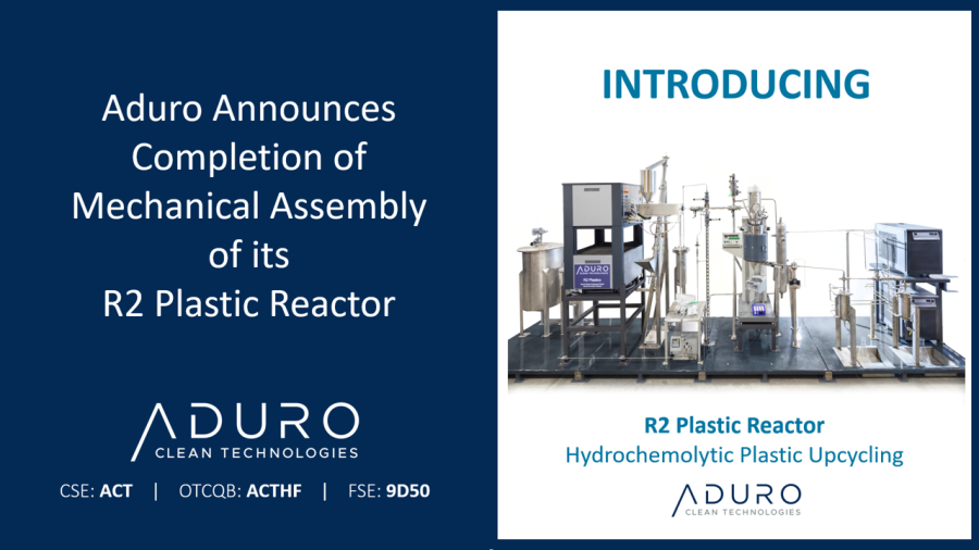 Aduro Announces Mechanical Completion of R2 Plastic Reactor