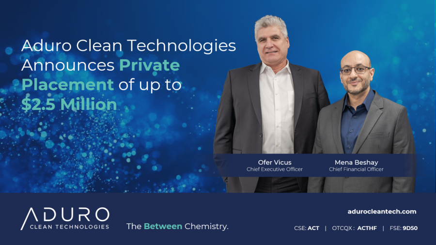 Aduro Clean Technologies Announces Private Placement of up to $2.5 Million